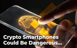 Crypto SmartPhones Could Be Dangerous, Says Crypto Investor to Binance’s CZ Crypto SmartPhones Could Be Dangerous, Says Crypto Investor to Binance’s CZ