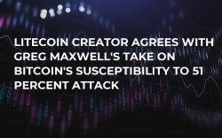 Litecoin Creator Agrees with Greg Maxwell's Take on Bitcoin's Susceptibility to 51 Percent Attack Litecoin Creator Agrees with Greg Maxwell's Take on Bitcoin's Susceptibility to 51 Percent Attack