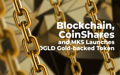 Blockchain, CoinShares and MKS Launches DGLD Gold-Backed Token Blockchain, CoinShares and MKS Launches DGLD Gold-Backed Token