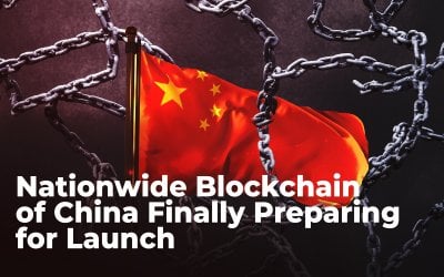 Nationwide Blockchain of China Finally Preparing for Launch Nationwide Blockchain of China Finally Preparing for Launch